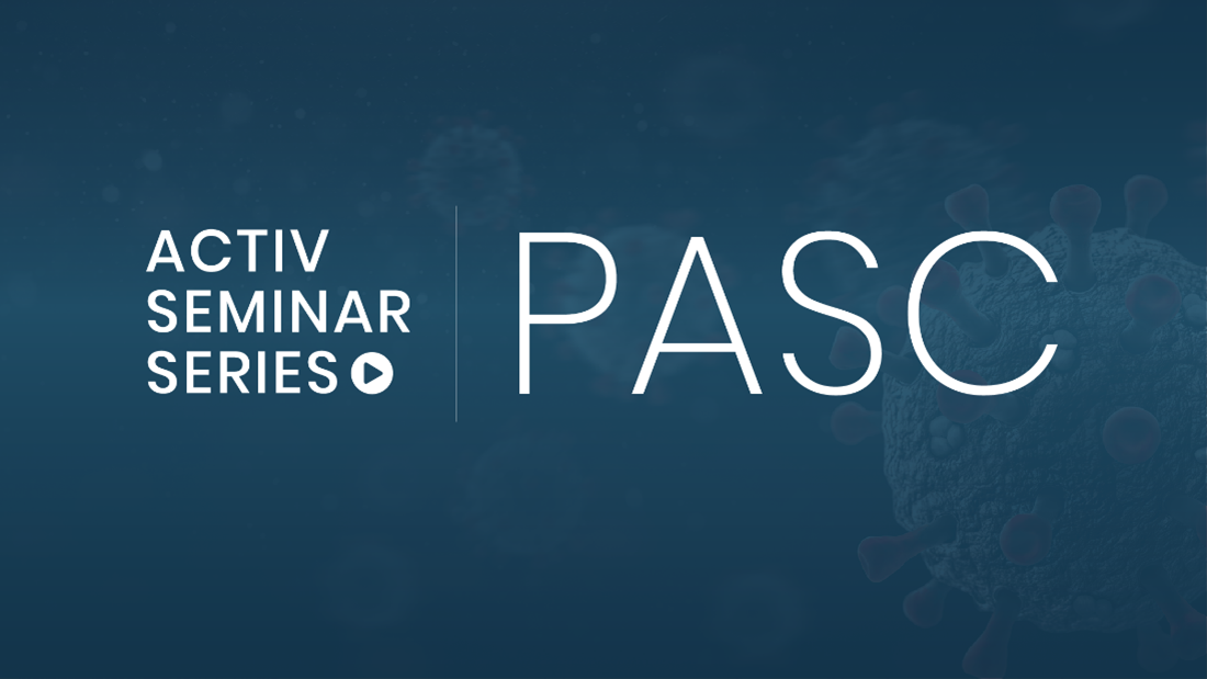 ACTIV SEMINAR SERIES | PASC on a background showing the COVID virus