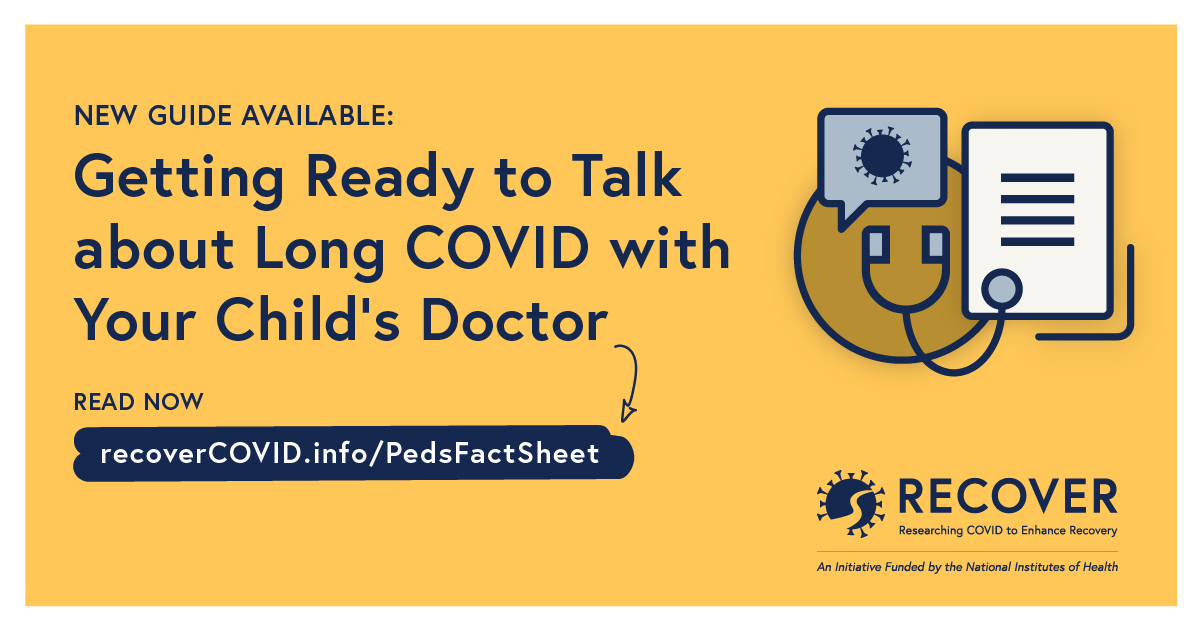 New guide available: Getting Ready to Talk about Long COVID with Your Child's Doctor. READ NOW –  recoverCOVID.info/PedsFactSheet 