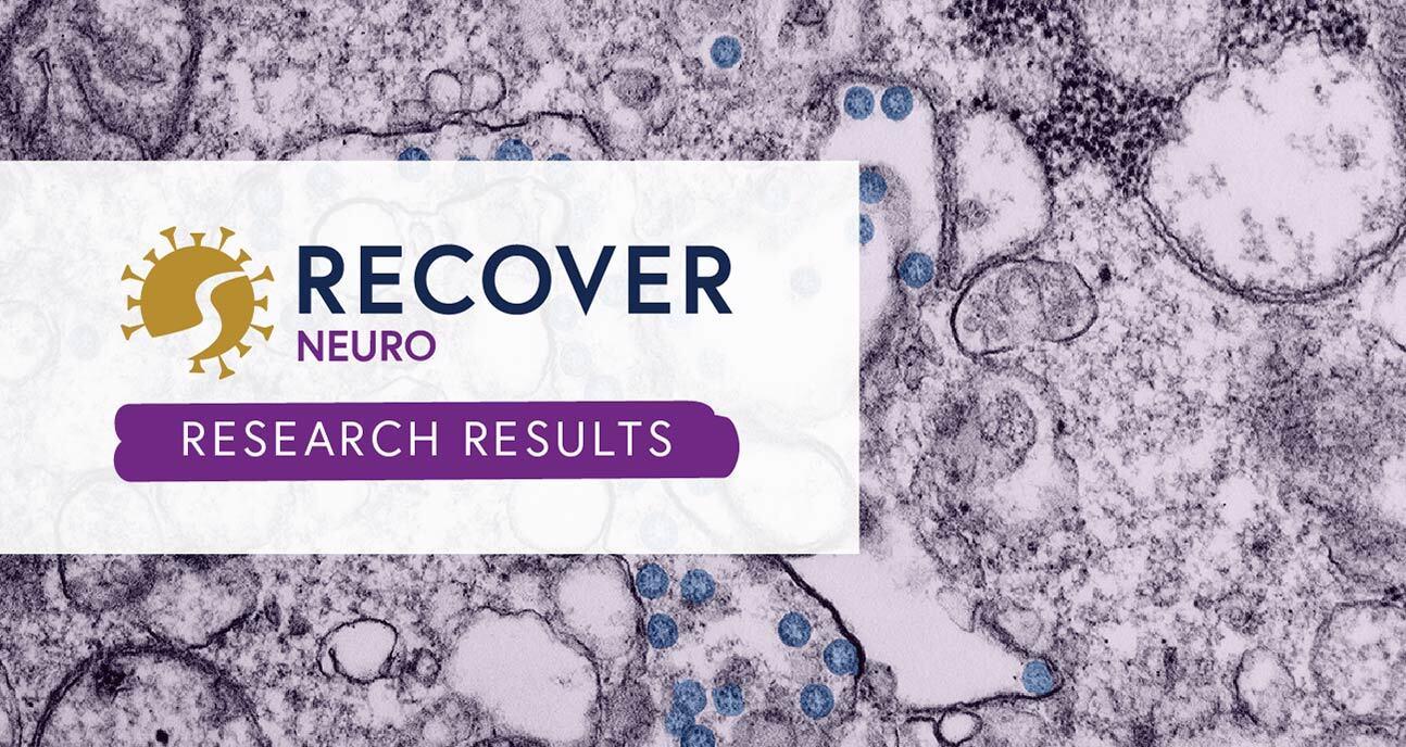 RECOVER NEURO logo with a banner reading ‘Research Results,’ over an electron microscope image of human cells containing viral particles.